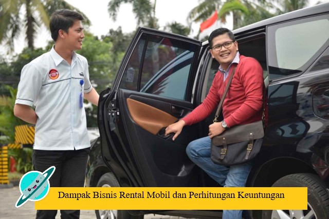 Dampak Bisnis Rental Mobil dan Perhitungan Keuntungan